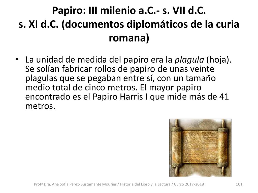 Papiro: III milenio a. C. - s. VII d. C. s. XI d. C
