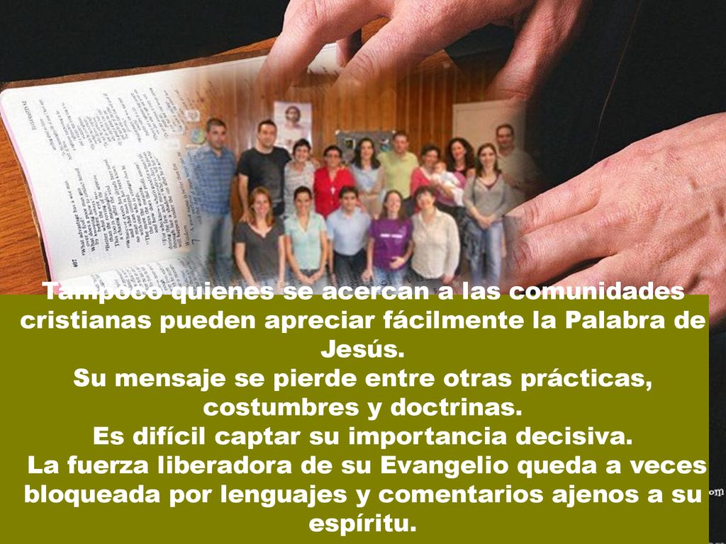 Su mensaje se pierde entre otras prácticas, costumbres y doctrinas.