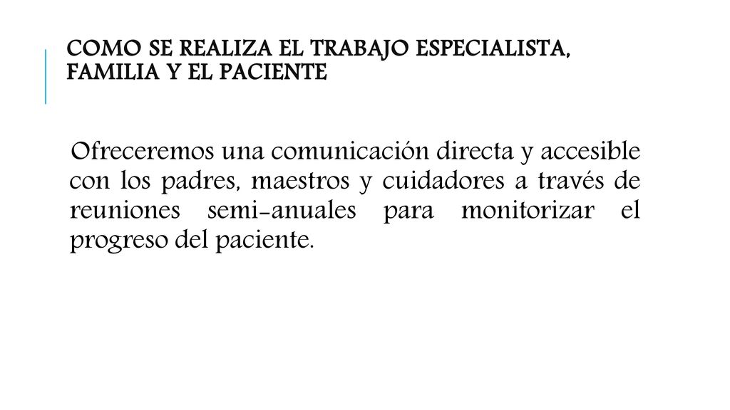Como se realiza el trabajo especialista, familia y el paciente