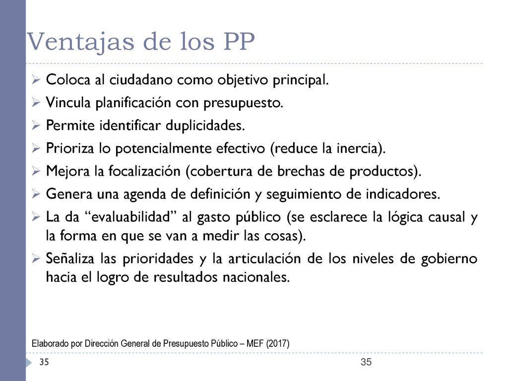Ventajas de los PP Coloca al ciudadano como objetivo principal.