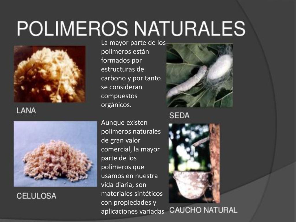 La mayor parte de los polímeros están formados por estructuras de carbono y por tanto se consideran compuestos orgánicos.