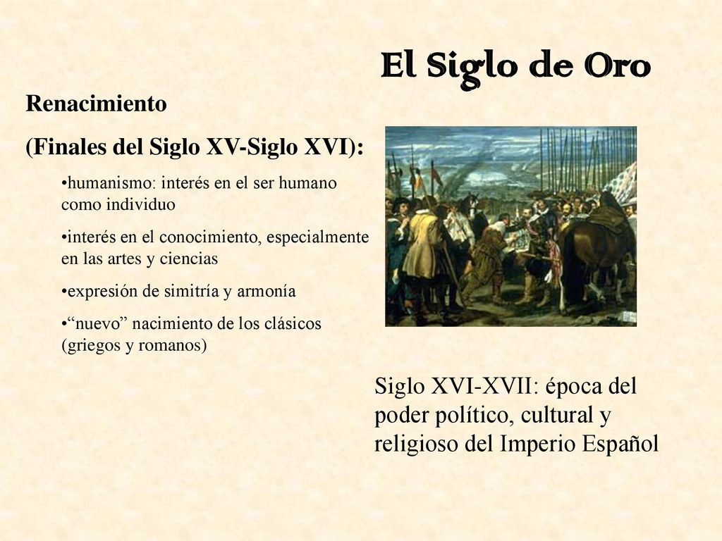 El Siglo de Oro Renacimiento (Finales del Siglo XV-Siglo XVI):
