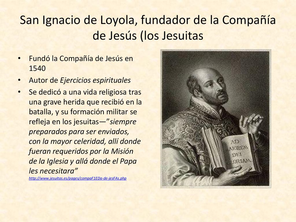San Ignacio de Loyola, fundador de la Compañía de Jesús (los Jesuitas