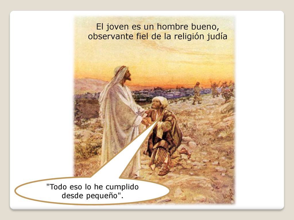 El joven es un hombre bueno, observante fiel de la religión judía