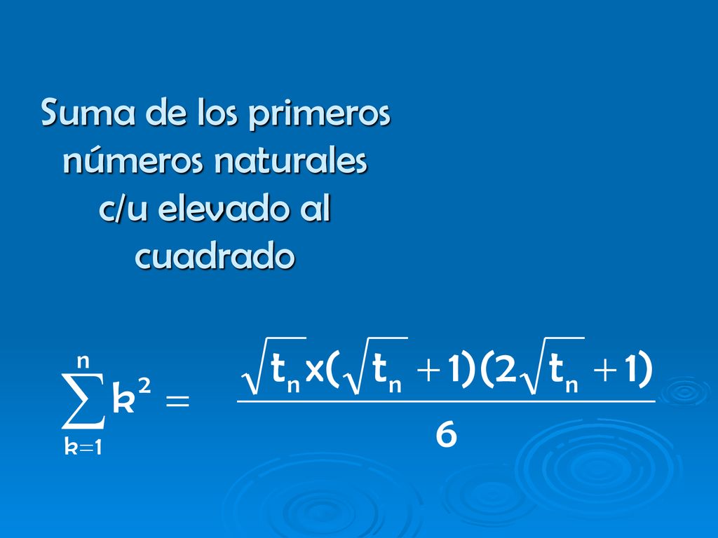 Suma de los primeros números naturales c/u elevado al cuadrado