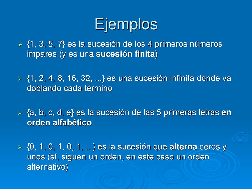 Ejemplos {1, 3, 5, 7} es la sucesión de los 4 primeros números impares (y es una sucesión finita)