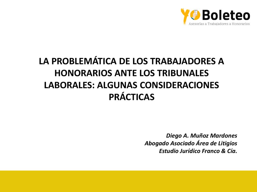 LA PROBLEMÁTICA DE LOS TRABAJADORES A HONORARIOS ANTE LOS TRIBUNALES LABORALES: ALGUNAS CONSIDERACIONES PRÁCTICAS