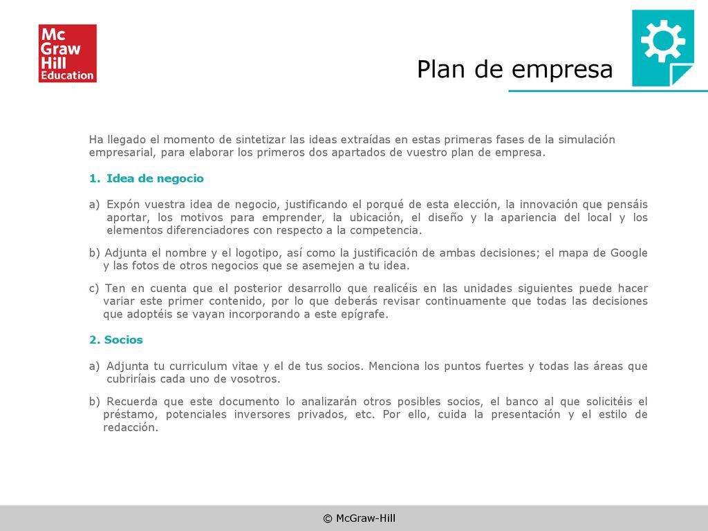 Plan de empresa Ha llegado el momento de sintetizar las ideas extraídas en estas primeras fases de la simulación.