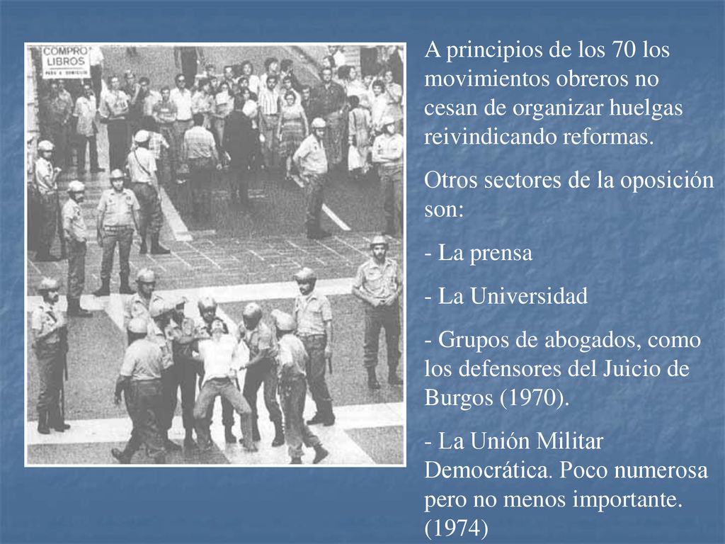 A principios de los 70 los movimientos obreros no cesan de organizar huelgas reivindicando reformas.