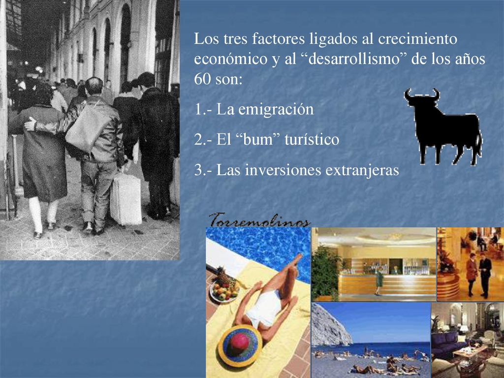 Los tres factores ligados al crecimiento económico y al desarrollismo de los años 60 son: