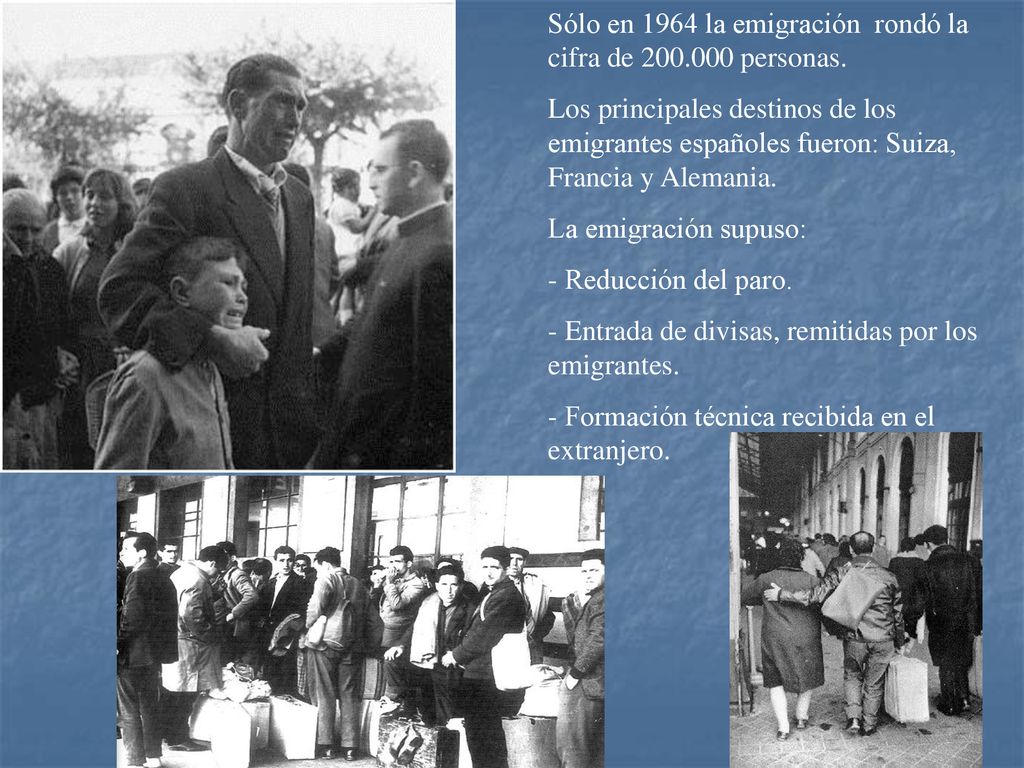 Sólo en 1964 la emigración rondó la cifra de personas.