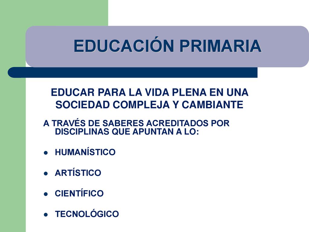 EDUCAR PARA LA VIDA PLENA EN UNA SOCIEDAD COMPLEJA Y CAMBIANTE