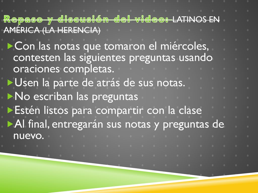 Repaso y discusión del video: Latinos en América (La Herencia)