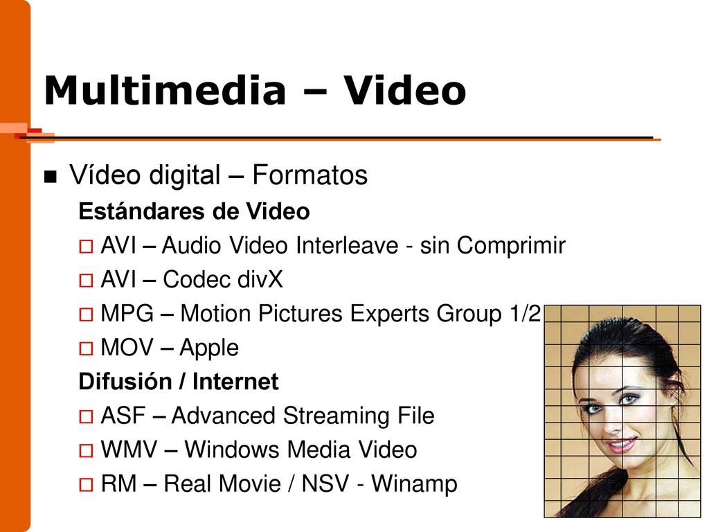 Multimedia – Video Vídeo digital – Formatos Estándares de Video