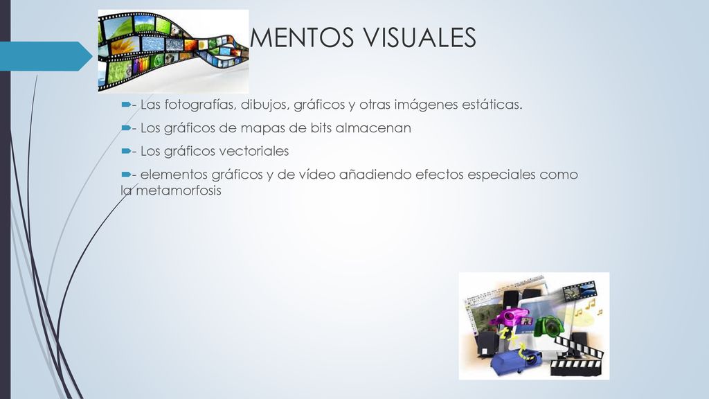 ELEMENTOS VISUALES - Las fotografías, dibujos, gráficos y otras imágenes estáticas. - Los gráficos de mapas de bits almacenan.
