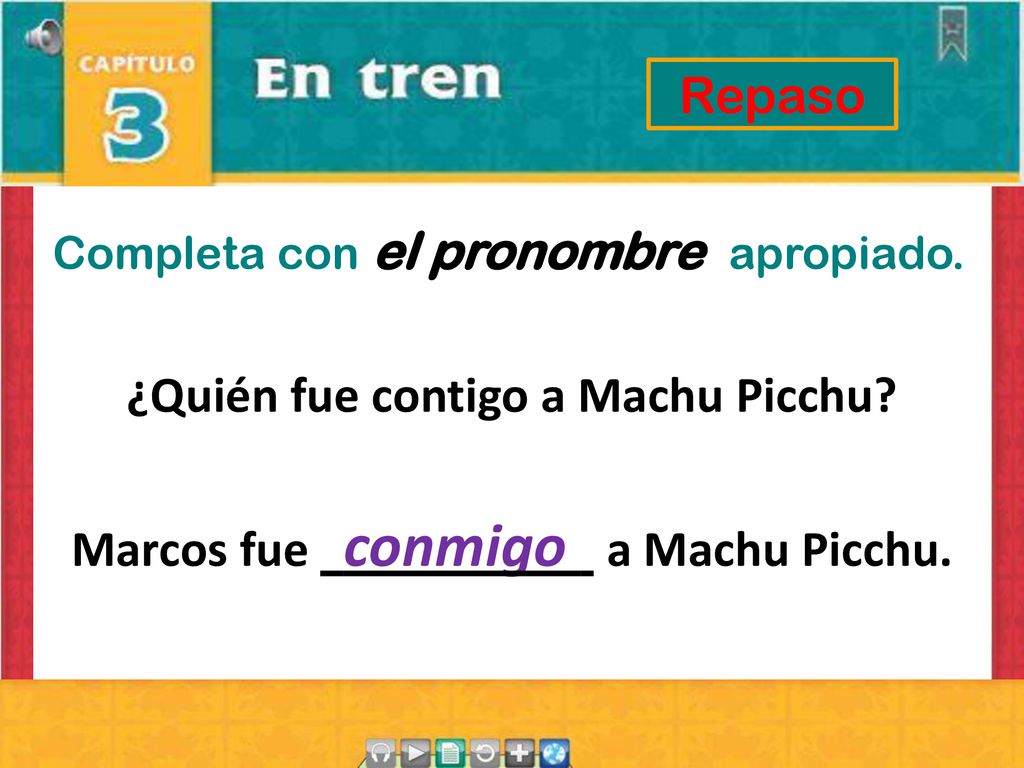 ¿Quién fue contigo a Machu Picchu Marcos fue conmigo a Machu Picchu.