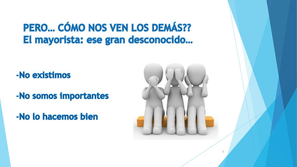 PERO… CÓMO NOS VEN LOS DEMÁS El mayorista: ese gran desconocido…