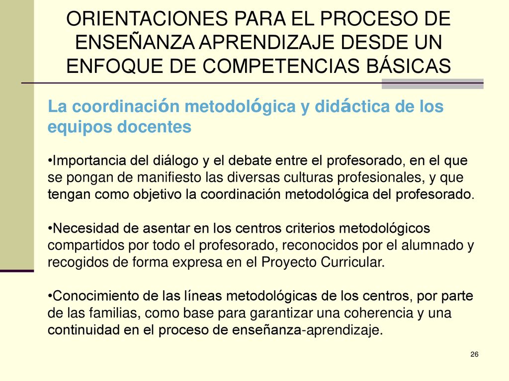 ORIENTACIONES PARA EL PROCESO DE ENSEÑANZA APRENDIZAJE DESDE UN ENFOQUE DE COMPETENCIAS BÁSICAS