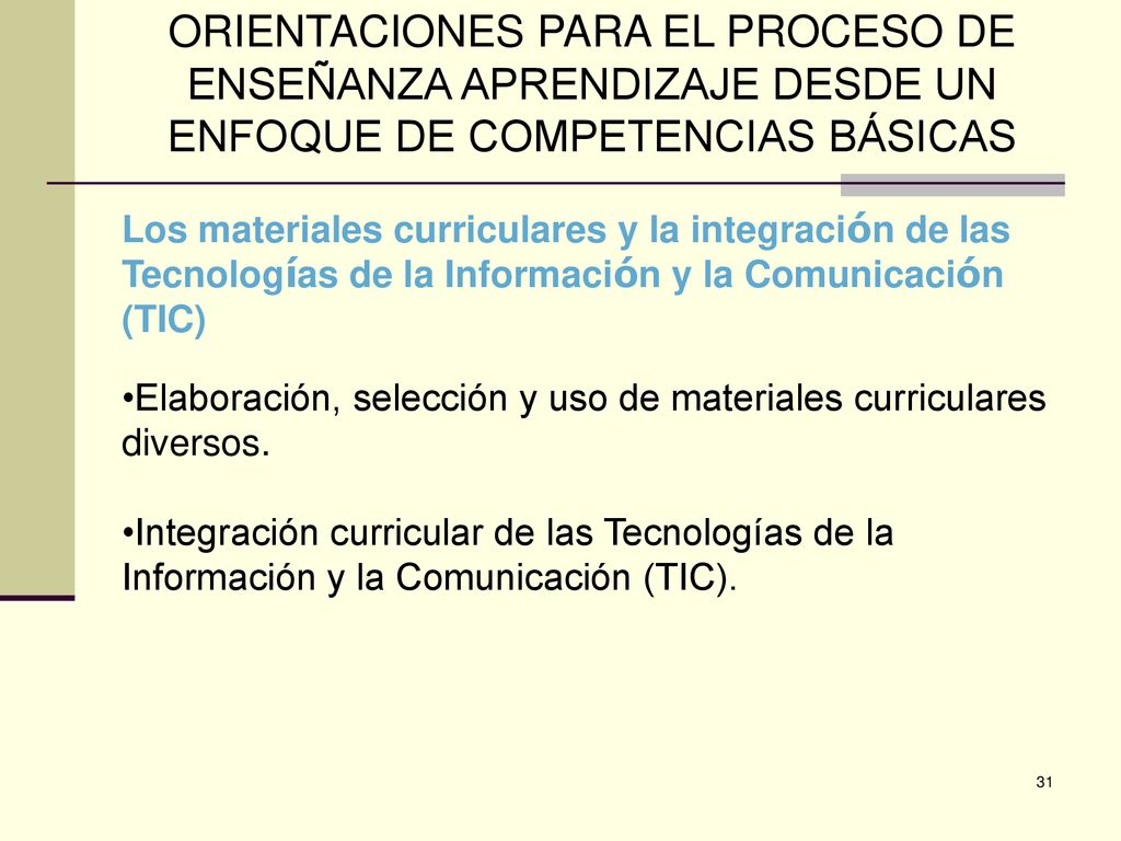 ORIENTACIONES PARA EL PROCESO DE ENSEÑANZA APRENDIZAJE DESDE UN ENFOQUE DE COMPETENCIAS BÁSICAS