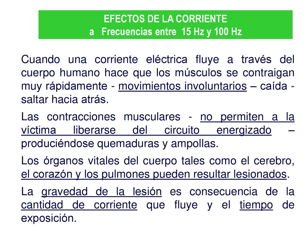 EFECTOS DE LA CORRIENTE a Frecuencias entre 15 Hz y 100 Hz