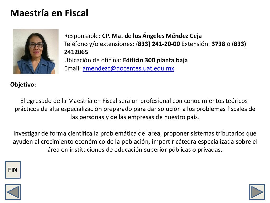 Maestría en Fiscal Responsable: CP. Ma. de los Ángeles Méndez Ceja