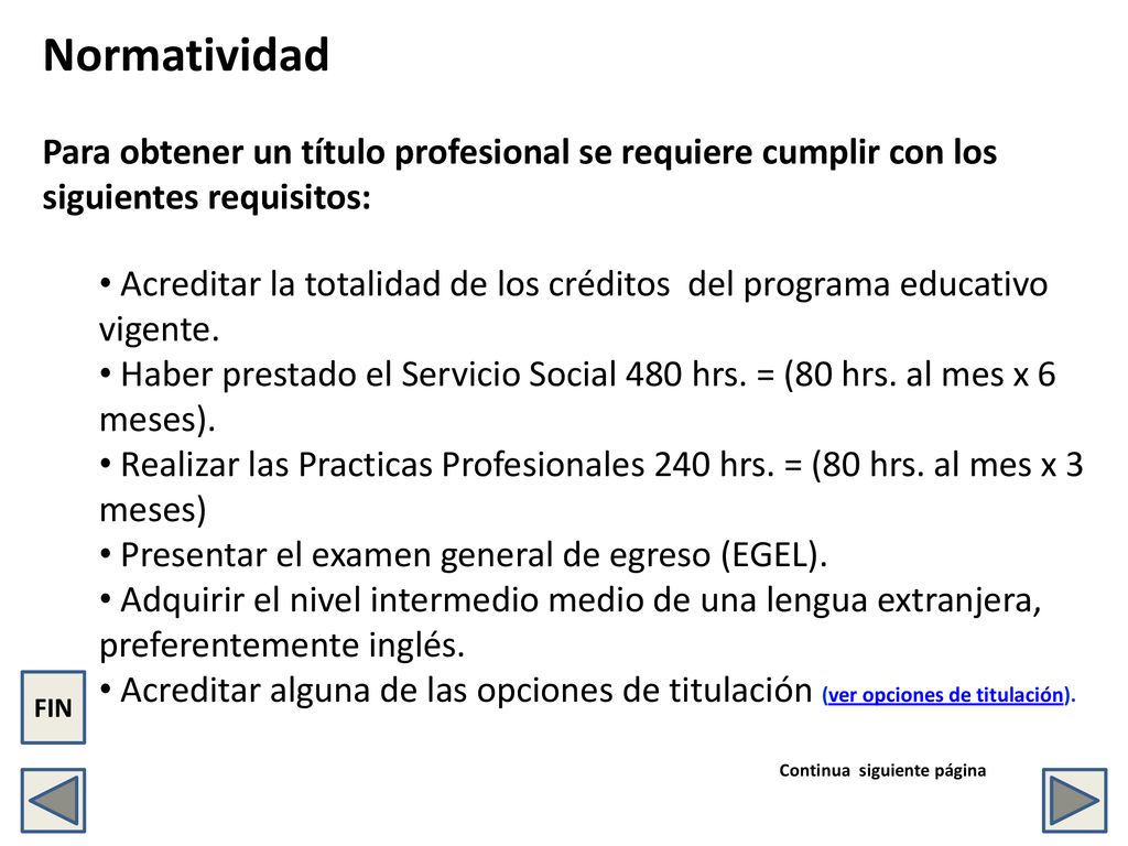 Normatividad Para obtener un título profesional se requiere cumplir con los siguientes requisitos:
