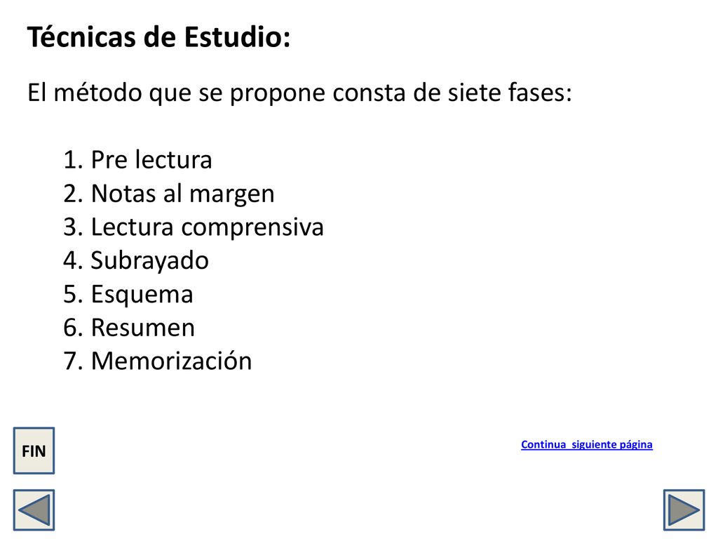 Técnicas de Estudio: El método que se propone consta de siete fases: