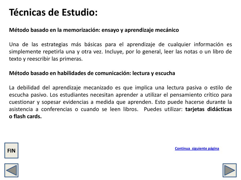 Técnicas de Estudio: Método basado en la memorización: ensayo y aprendizaje mecánico.