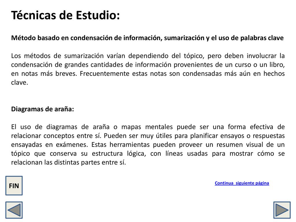 Técnicas de Estudio: Método basado en condensación de información, sumarización y el uso de palabras clave.