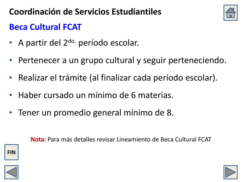 Nota: Para más detalles revisar Lineamiento de Beca Cultural FCAT