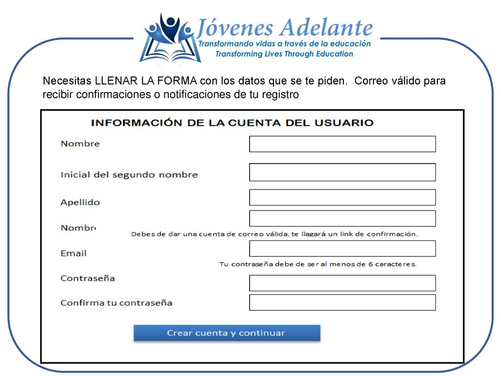 Necesitas LLENAR LA FORMA con los datos que se te piden