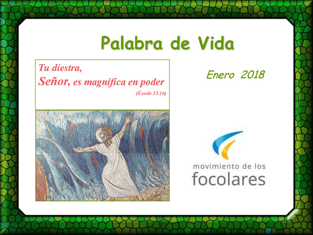 Palabra de Vida Señor, es magnífica en poder Enero 2018 Tu diestra,