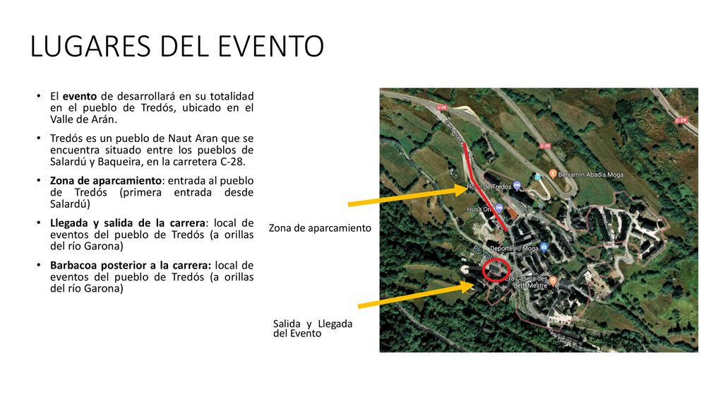 LUGARES DEL EVENTO El evento de desarrollará en su totalidad en el pueblo de Tredós, ubicado en el Valle de Arán.