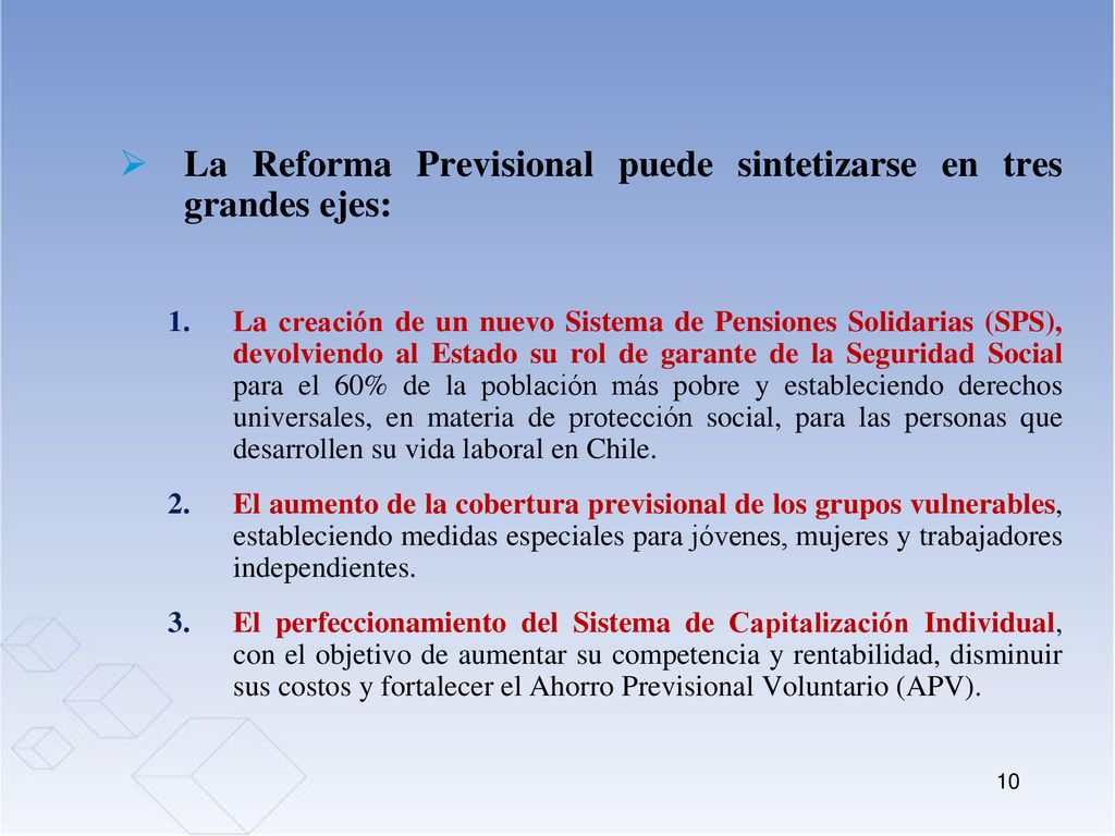 La Reforma Previsional puede sintetizarse en tres grandes ejes: