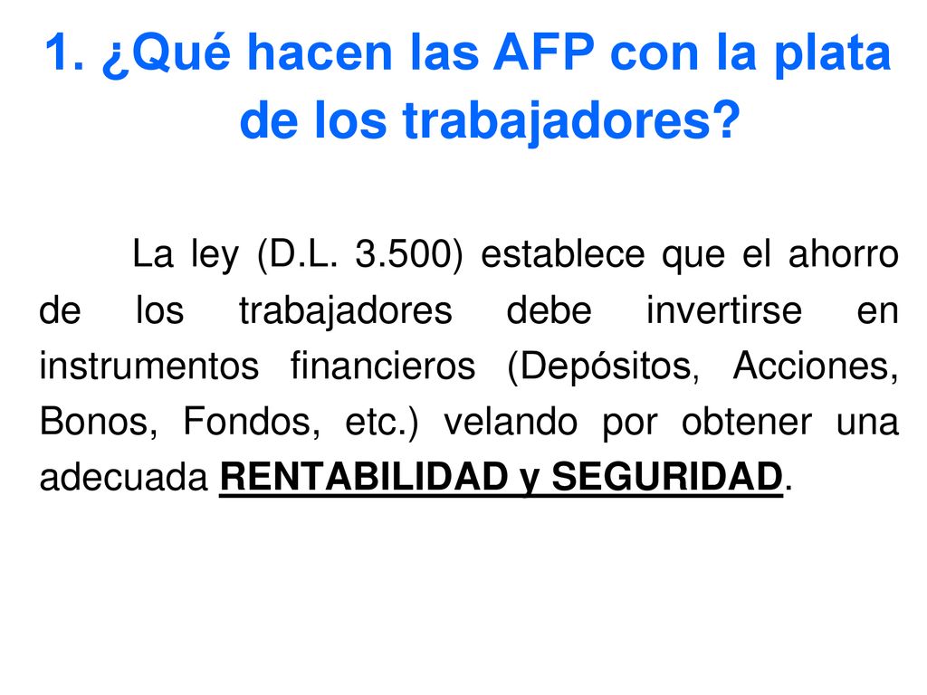 1. ¿Qué hacen las AFP con la plata de los trabajadores