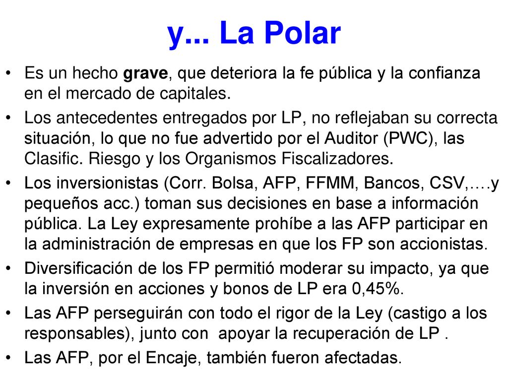 y... La Polar Es un hecho grave, que deteriora la fe pública y la confianza en el mercado de capitales.