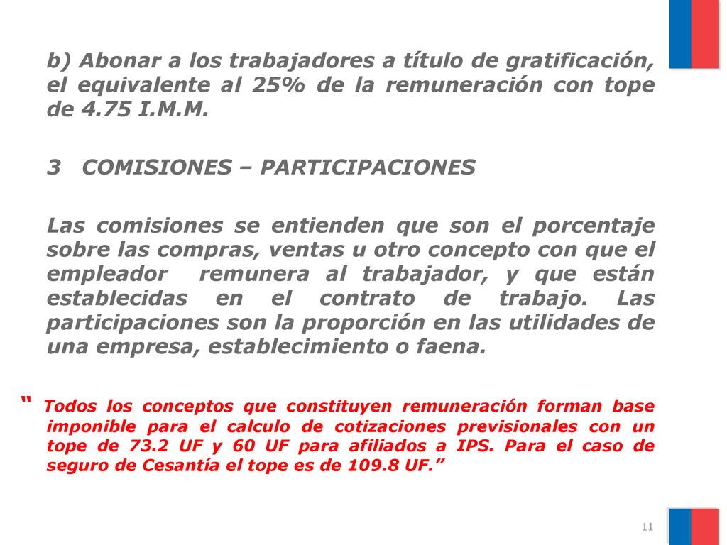 b) Abonar a los trabajadores a título de gratificación, el equivalente al 25% de la remuneración con tope de 4.75 I.M.M.