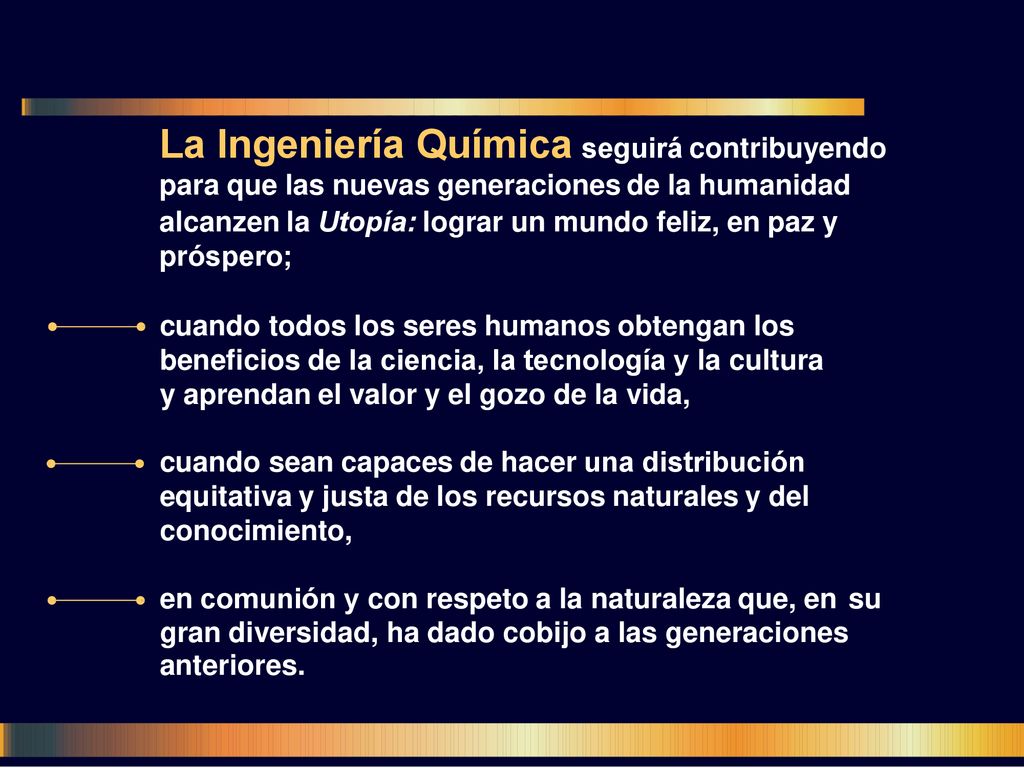 La Ingeniería Química seguirá contribuyendo para que las nuevas generaciones de la humanidad