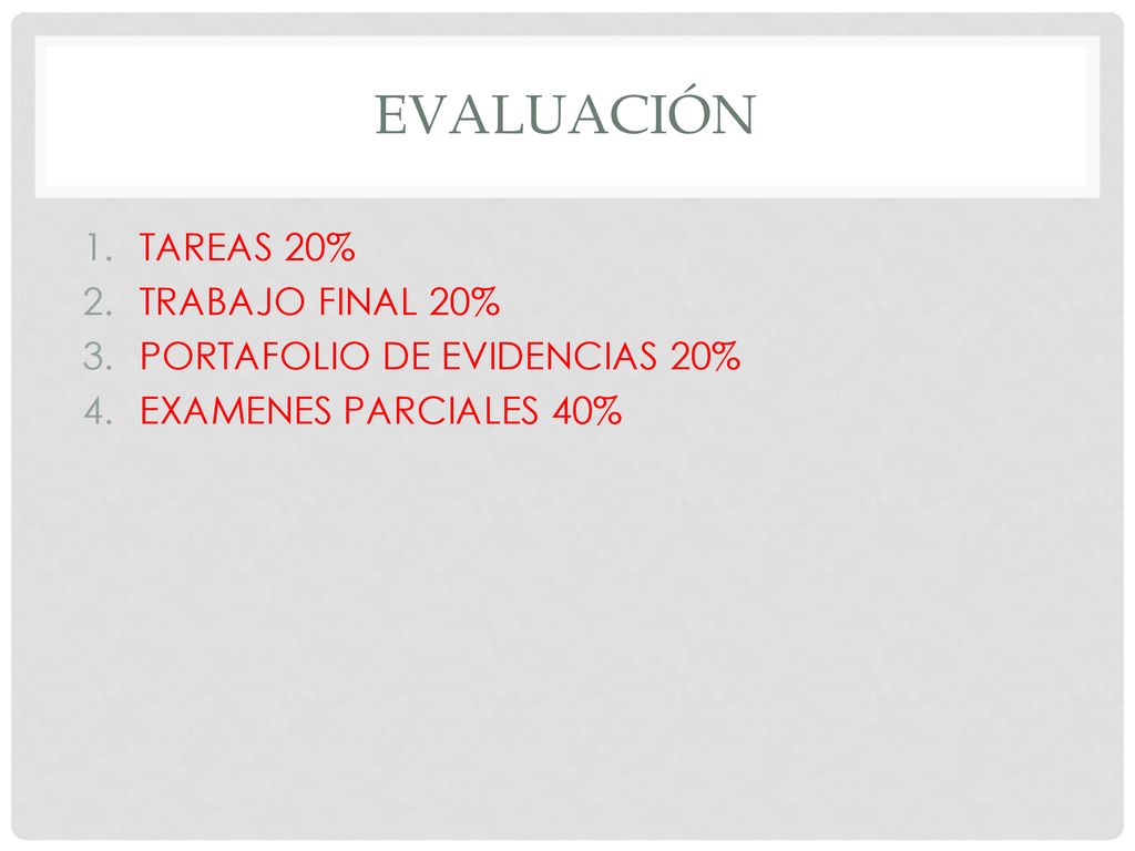 Evaluación TAREAS 20% TRABAJO FINAL 20% PORTAFOLIO DE EVIDENCIAS 20%
