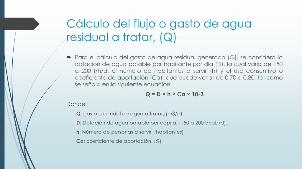 Cálculo del flujo o gasto de agua residual a tratar, (Q)
