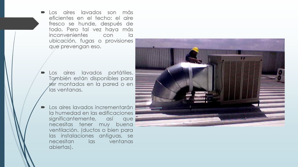 Los aires lavados son más eficientes en el techo: el aire fresco se hunde, después de todo. Pero tal vez haya más inconvenientes con la ubicación, fugas o provisiones que prevengan eso.