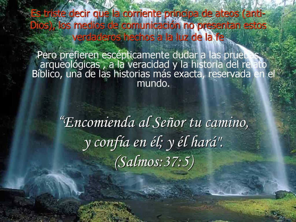 Es triste decir que la corriente principa de ateos (anti- Dios), los medios de comunicación no presentan estos verdaderos hechos a la luz de la fe