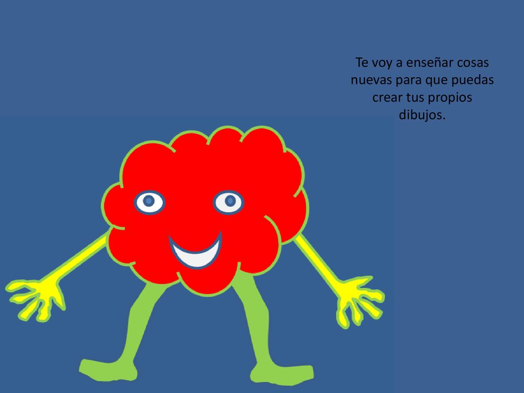 Te voy a enseñar cosas nuevas para que puedas crear tus propios dibujos.