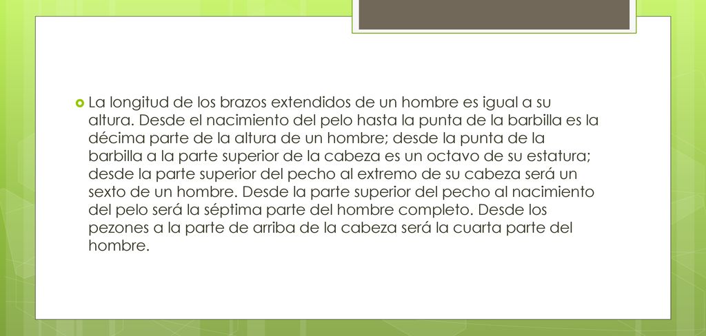 La longitud de los brazos extendidos de un hombre es igual a su altura