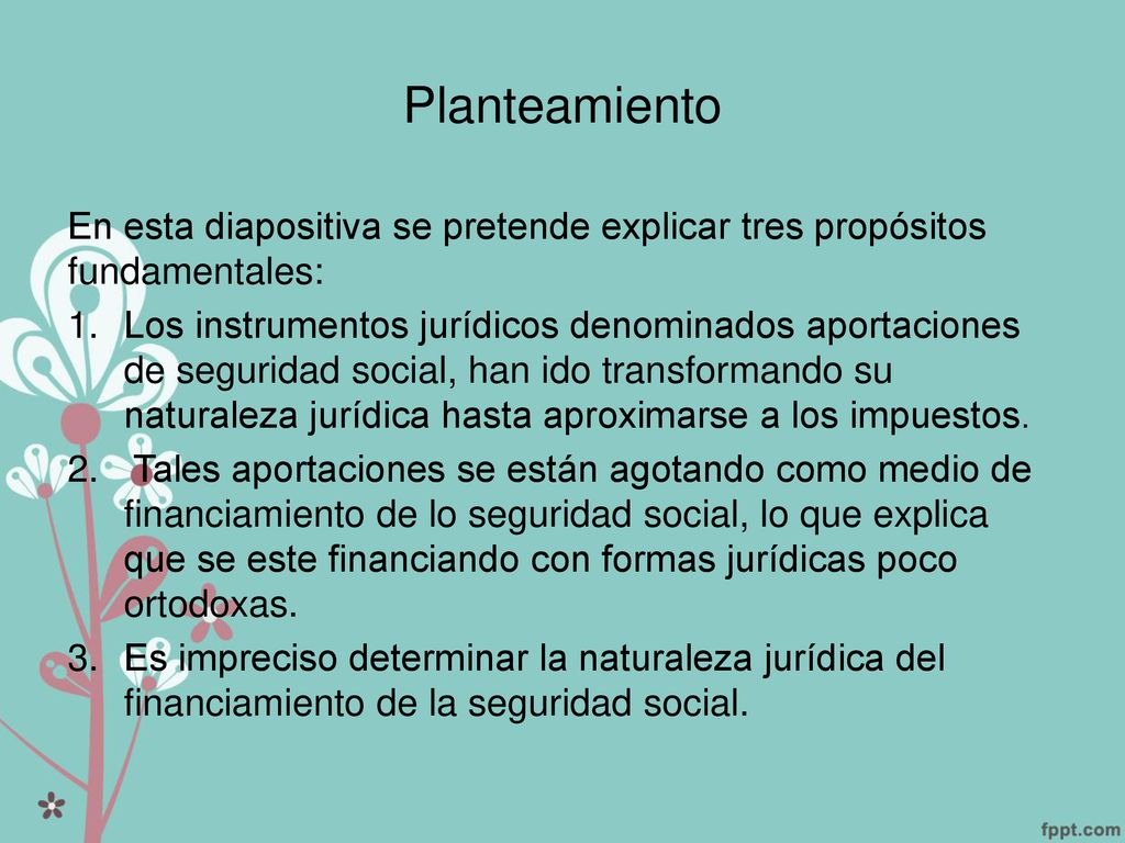 Planteamiento En esta diapositiva se pretende explicar tres propósitos fundamentales: