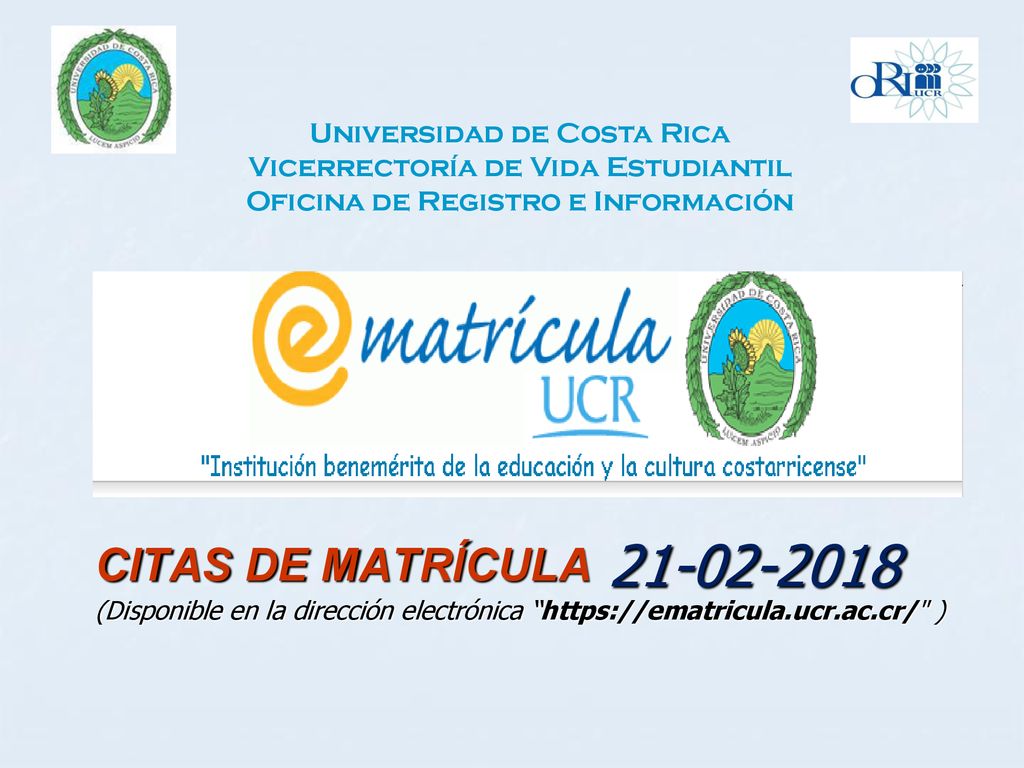 Universidad de Costa Rica Vicerrectoría de Vida Estudiantil Oficina de Registro e Información