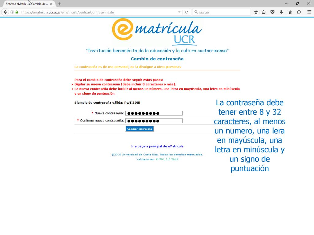 La contraseña debe tener entre 8 y 32 caracteres, al menos un numero, una lera en mayúscula, una letra en minúscula y un signo de puntuación