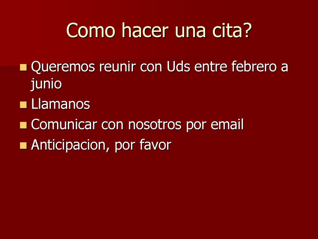 Como hacer una cita Queremos reunir con Uds entre febrero a junio