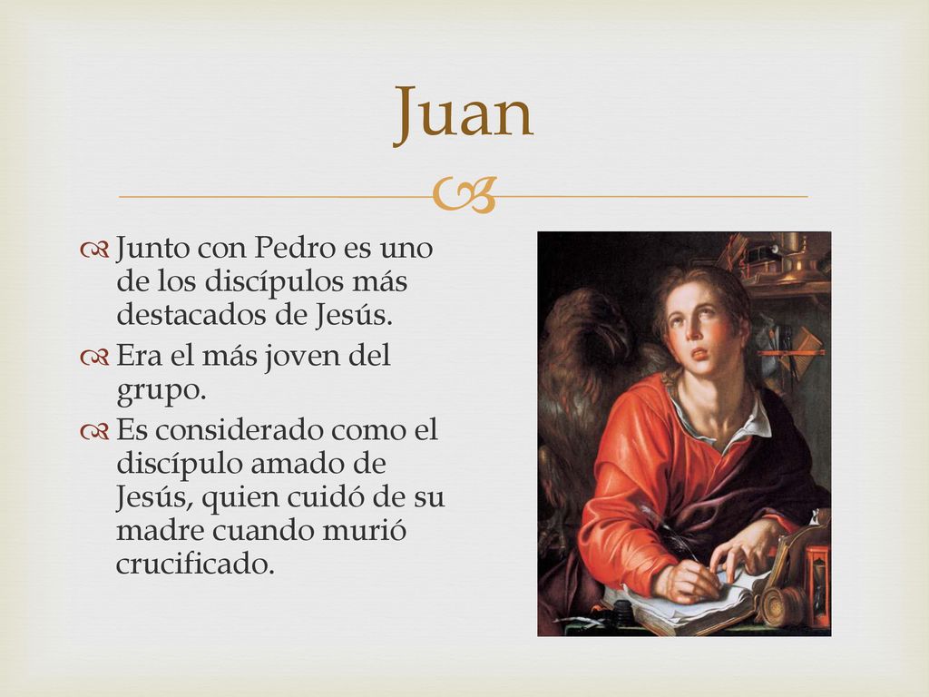 Juan Junto con Pedro es uno de los discípulos más destacados de Jesús.