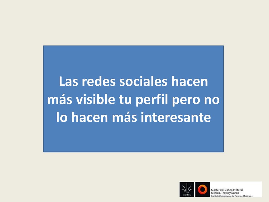 Las redes sociales hacen más visible tu perfil pero no lo hacen más interesante